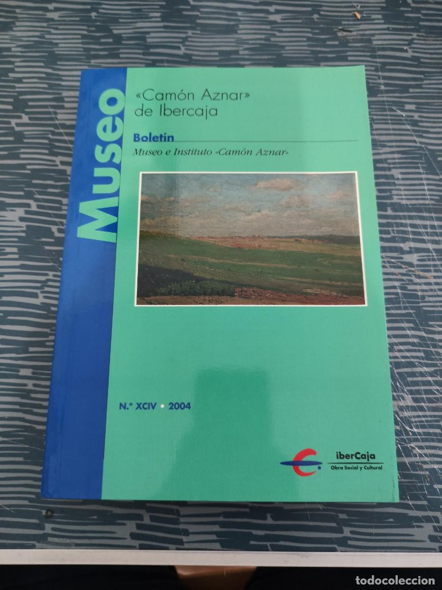 Libros de segunda mano: MUSEO,NUM.XCIV,2004,BOLETIN ,MUSEO E INSTITUTO CAMON AZNAR,406 PAG,VER SUMARIO.