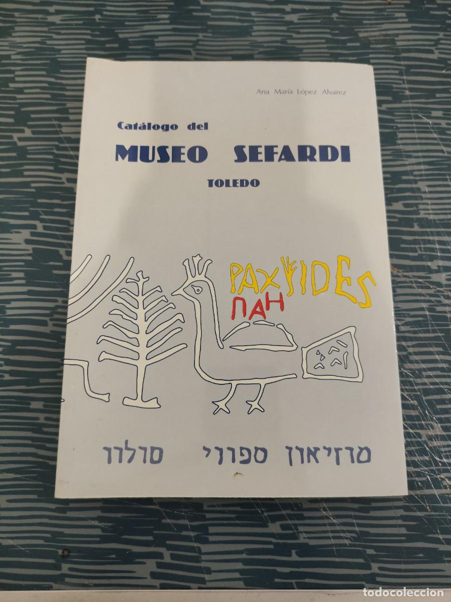 Libros de segunda mano: CATALOGO DEL MUSEO SEFARDI, TOLEDO,ANA MARIA L&Oacute;PEZ ALVAREZ,1987,167 P&Aacute;G.