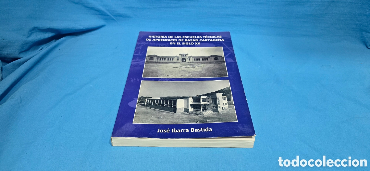 Libros de segunda mano: HISTORIA DE LAS ESCUELAS TECNICAS DE APRENDICES DE BAZ&Aacute;N CARTAGENA EN ELSIGLO XX . JOS&Eacute; IBARRA 2015