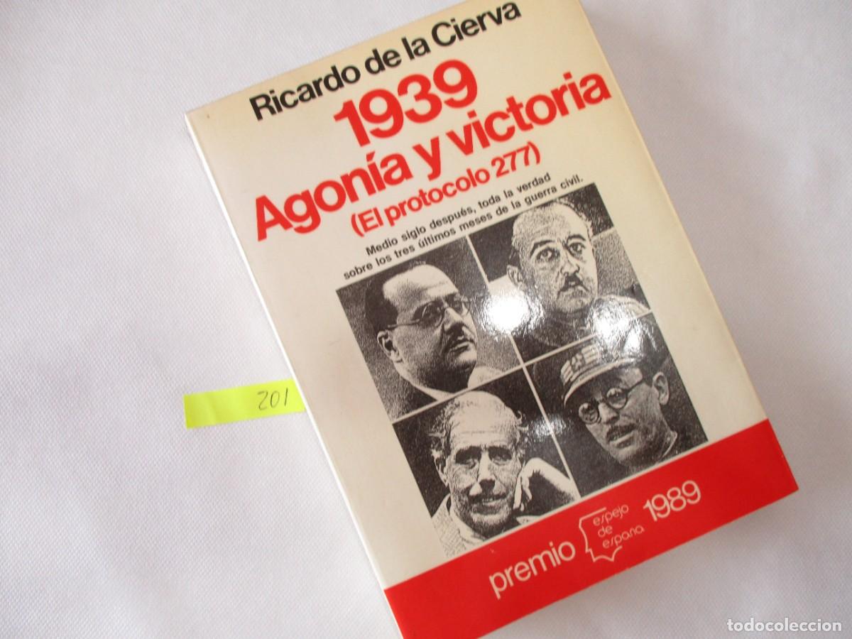 Libros de segunda mano: LIBRO &rdquo; 1939 AGONIA Y VICTORIA &rdquo; RICARDO DE LA CIERVA , ESPEJO ESPA&Ntilde;A 1989 EXCELENTE CONSERVACION