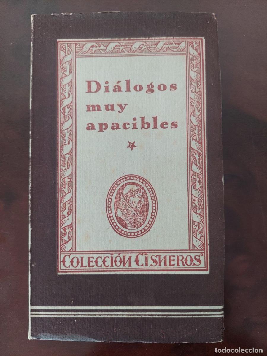 Libros de segunda mano: Di&aacute;logos muy apacibles - An&oacute;nimo. Colecci&oacute;n Cisneros. Ediciones Atlas. Madrid, 1943