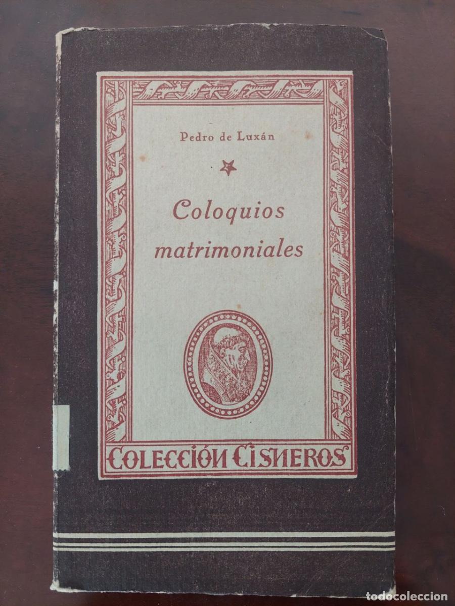 Libros de segunda mano: Coloquios matrimoniales - Pedro de Lux&aacute;n. Colecci&oacute;n Cisneros. Ediciones Atlas. Madrid, 1943