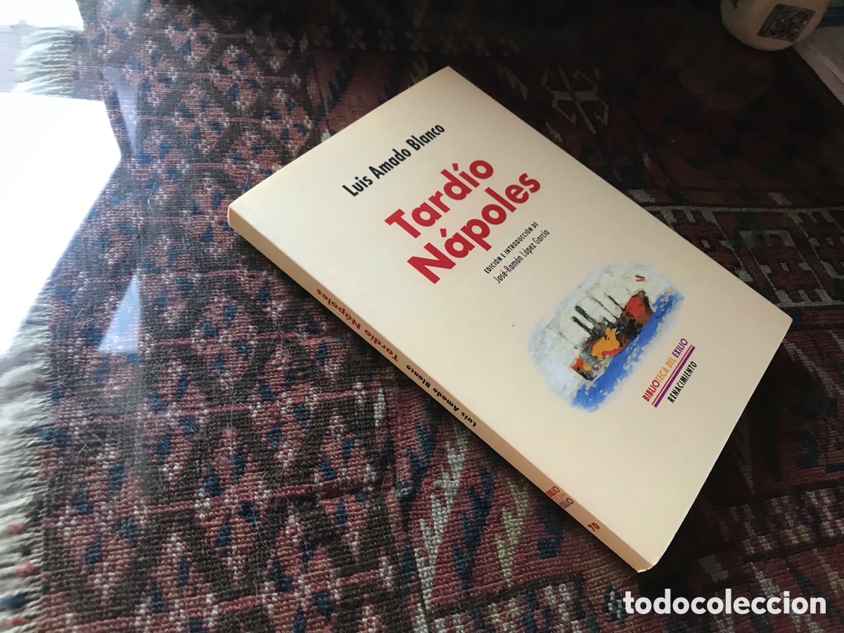 Libros de segunda mano: Tard&oacute; N&aacute;poles. Luis Amado Blanco. Biblioteca del exilio. Renacimiento. N&ordm; 70