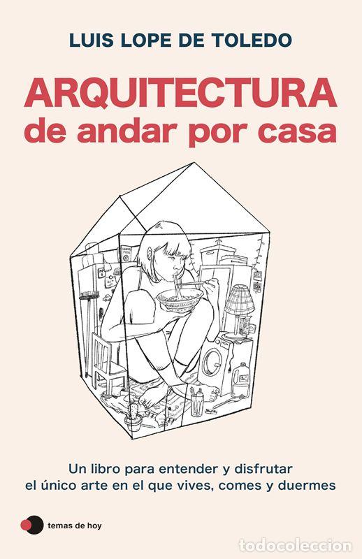 Libros de segunda mano: Arquitectura de andar por casa. - Lope De Toledo, Luis.