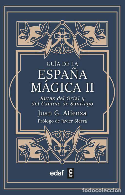 Libros de segunda mano: Gu&iacute;a de la Espa&ntilde;a m&aacute;gica II. - Garc&iacute;a Atienza, Juan.