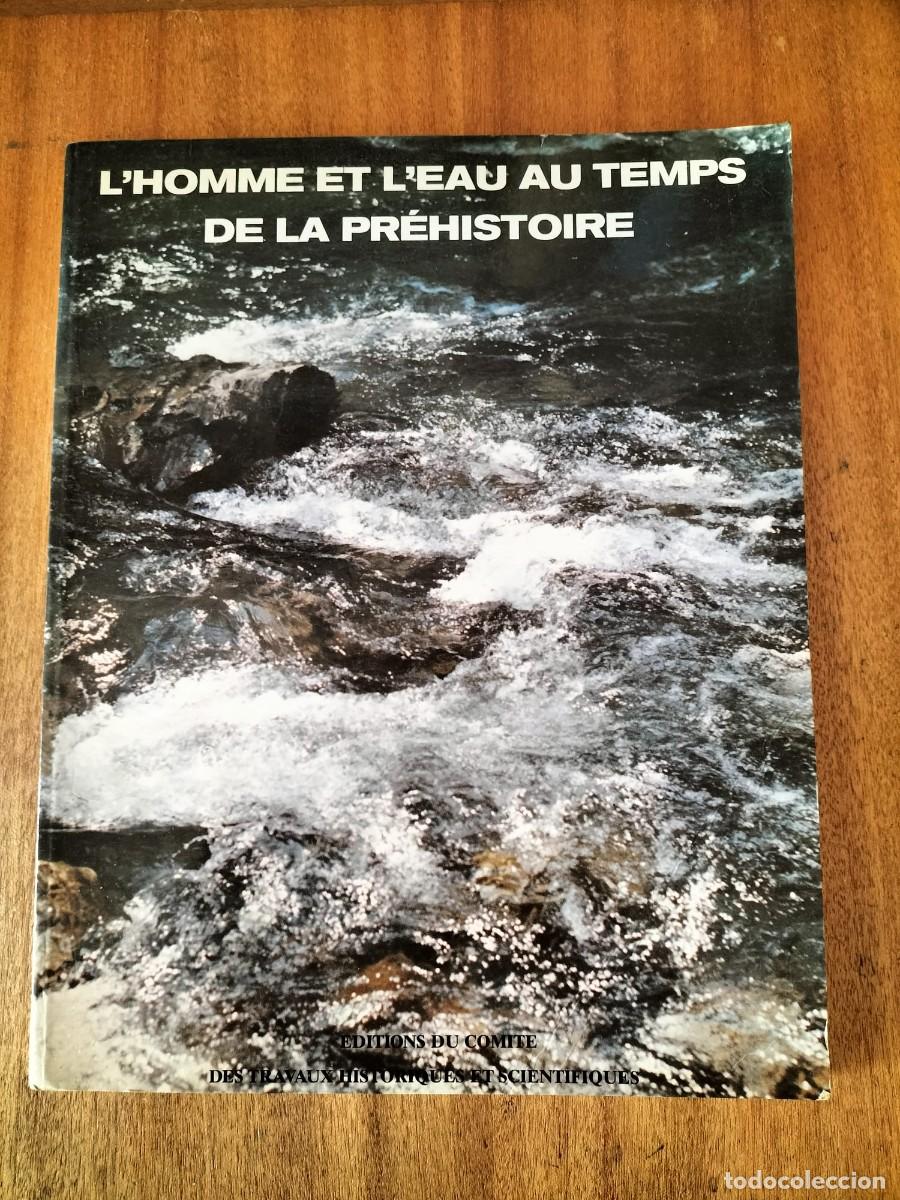 Libros de segunda mano: LIBRO PREHISTORIA 1989 L'Homme et l'eau au temps de la pr&eacute;histoire ACTAS 112 CONGRESO 1987 LYON FR