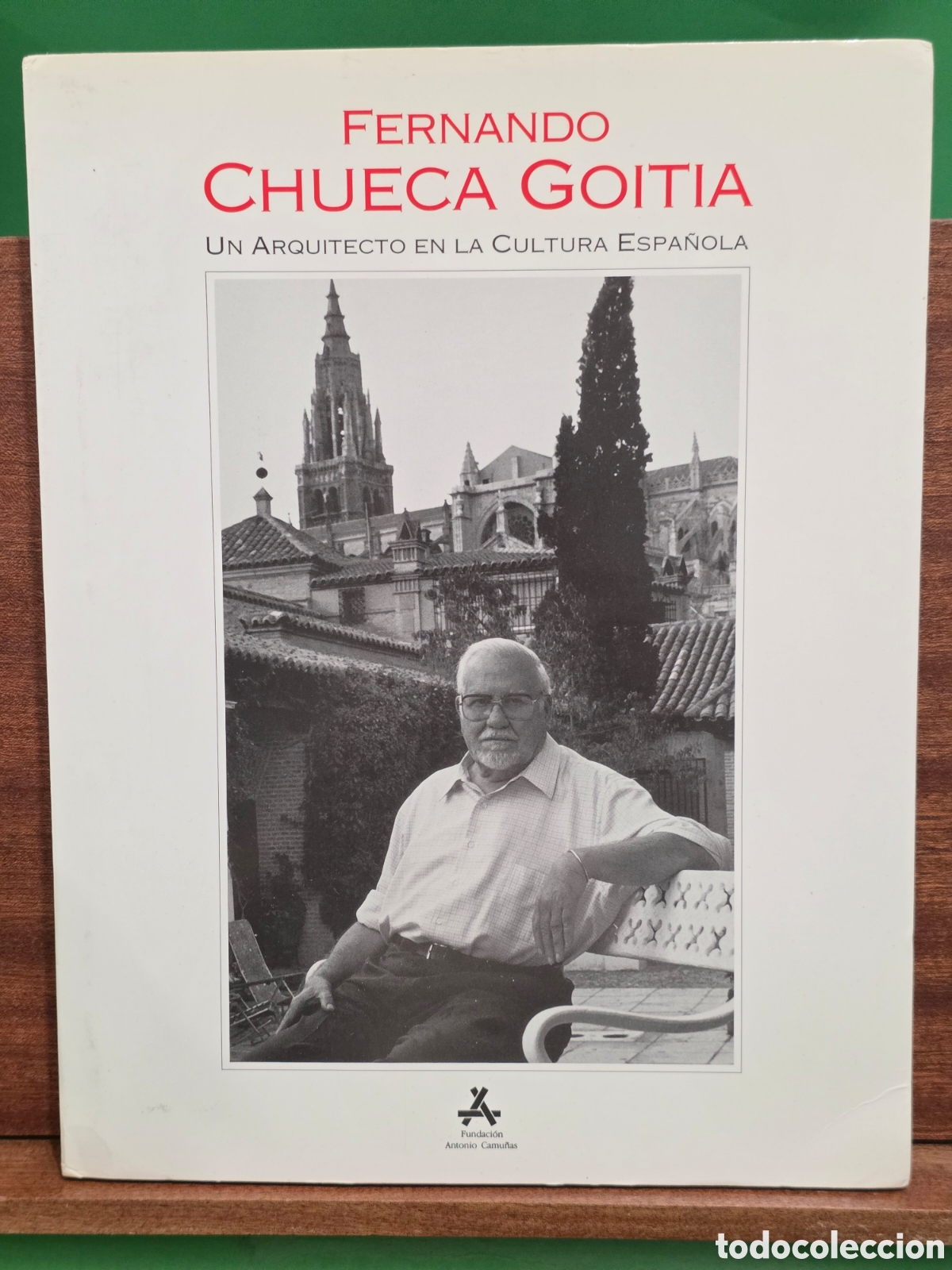 Libros de segunda mano: &rdquo;&rdquo;FERNANDO CHUECA GOITIA, UN ARQUITECTO EN LA CULTURA ESPA&Ntilde;OLA&rdquo;&rdquo;...VV.AA...FUNDACI&Oacute;N A. CAMU&Ntilde;AS.....