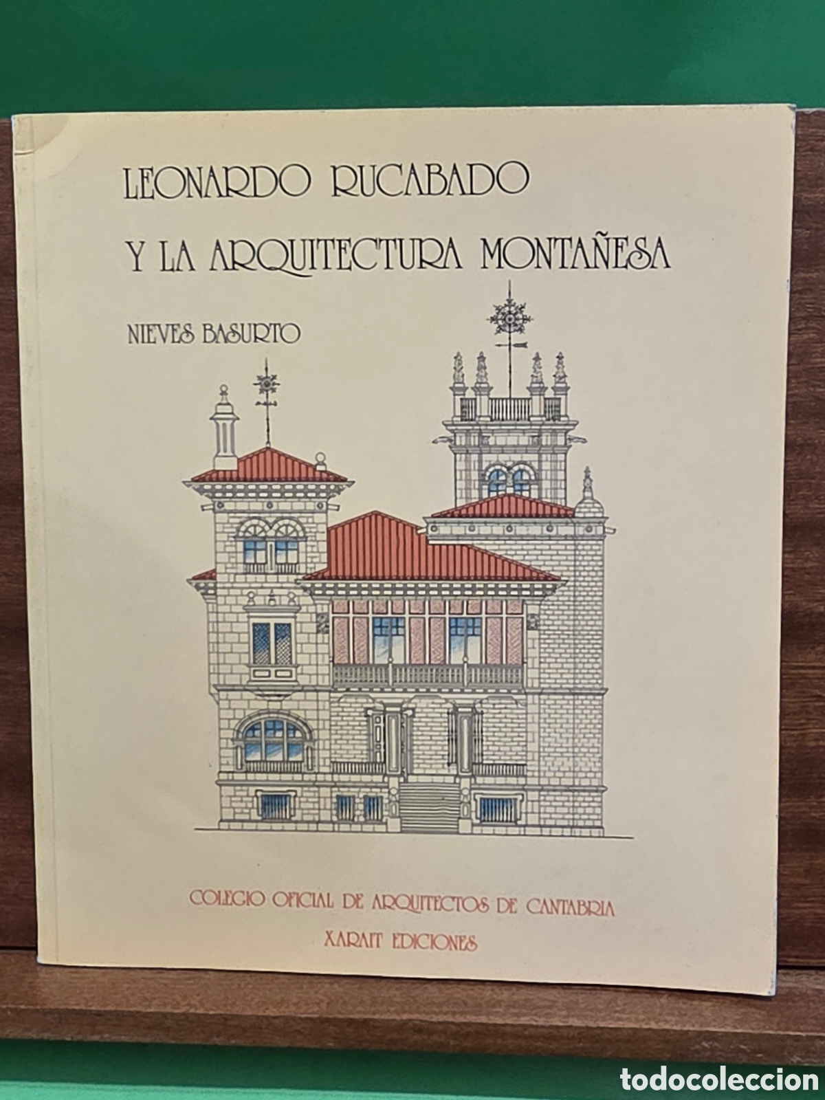 Libros de segunda mano: &rdquo;&rdquo;LEONARDO RUCABADO Y LA ARQUITECTURA MONTA&Ntilde;ESA&rdquo;&rdquo;...NIEVES BASURTO...XARAIT EDICIONES...1986...