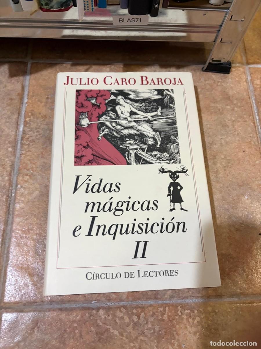 Libros de segunda mano: BLAS71 Julio Caro Baroja, Vidas m&aacute;gicas e Inquisici&oacute;n II, C&iacute;rculo de Lectores