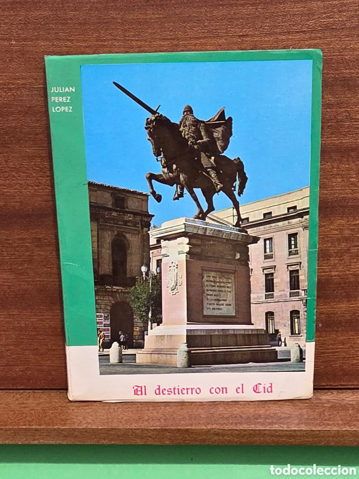 Libros de segunda mano: &rdquo;&rdquo;AL DESTIERRO CON EL CID&rdquo;&rdquo;...JULI&Aacute;N P&Eacute;REZ L&Oacute;PEZ...1979...
