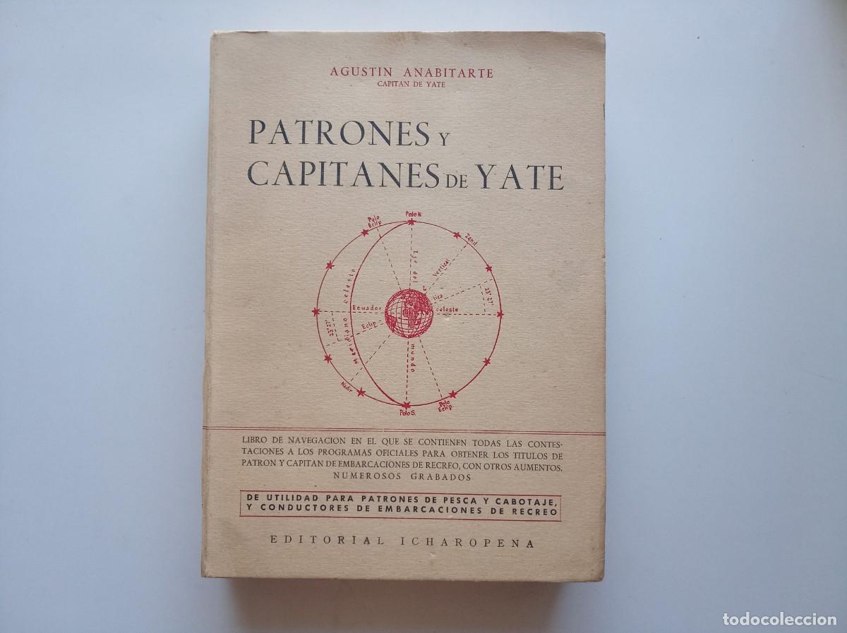 Gebrauchte B&uuml;cher: AGUSTIN ANABITARTE. PATRONES Y CAPITANES DE YATE. 1950. ILUSTRADO.