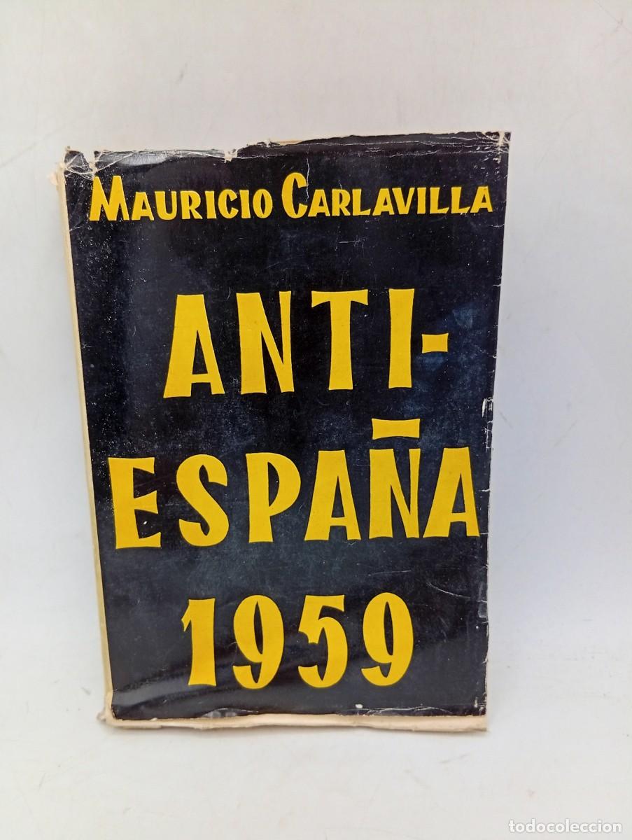 Libros de segunda mano: ANTI-ESPA&Ntilde;A 1959. MAURICIO CARLAVILLA. 1959. PAGS : 453.