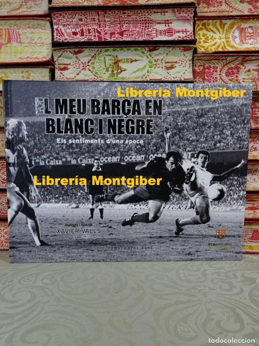 Libros de segunda mano: El meu Bar&ccedil;a en blanc i negre . Autor : Xavier, Valls