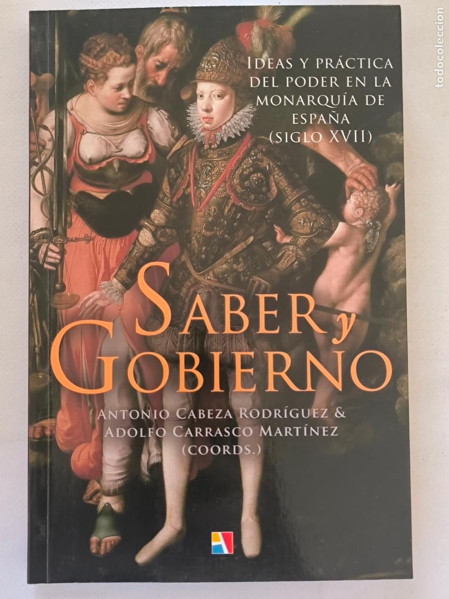 Libros de segunda mano: SABER Y GOBIERNO - IDEAS Y PRACTICA DEL PODER EN LA MONARQUIA DE ESPA&Ntilde;A (SIGLO XVII) - NUEVO (362*w)
