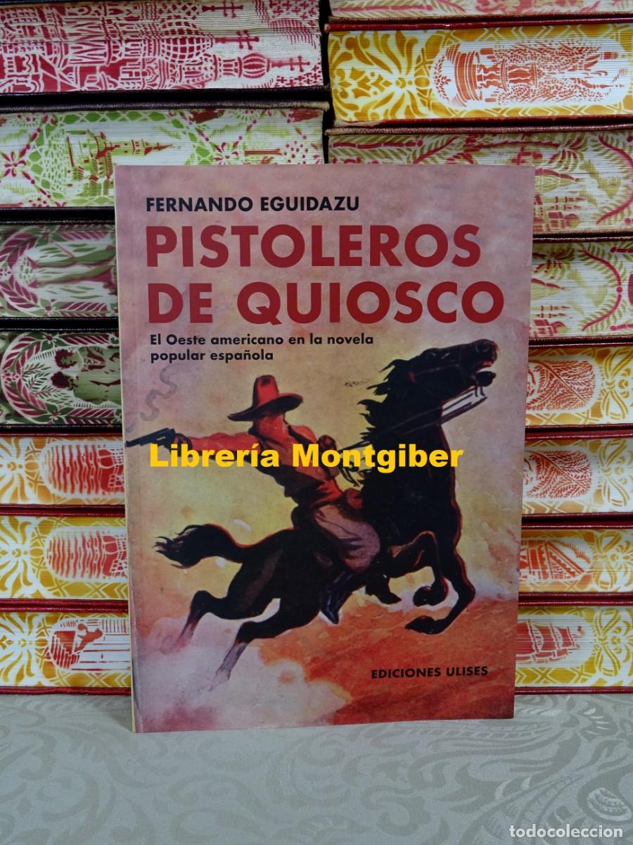 Libros de segunda mano: PISTOLEROS DE QUIOSCO . Autor : EGUIDAZU, FERNANDO
