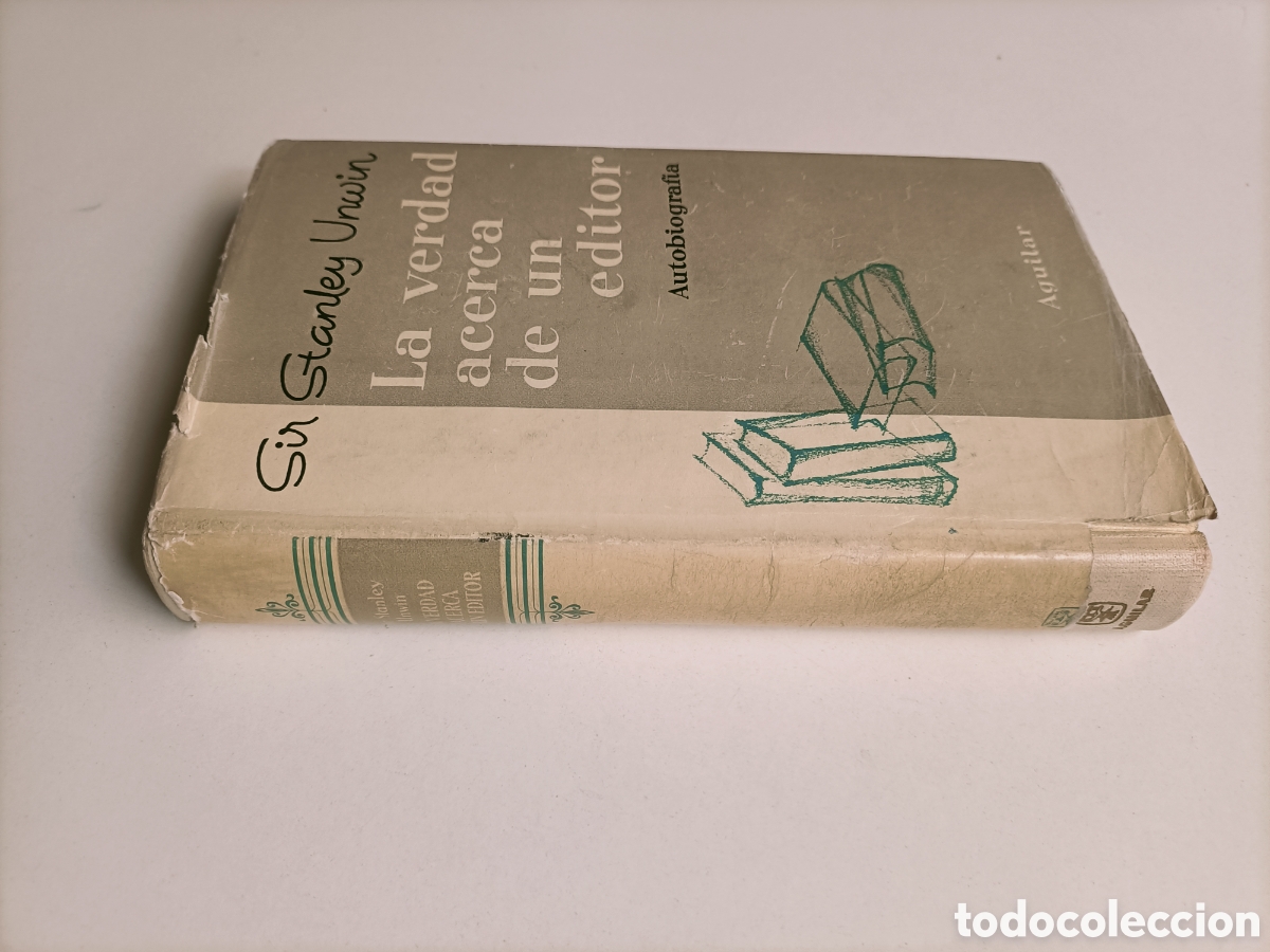 Libros de segunda mano: La verdad acerca de un editor. Autobiograf&iacute;a Stanley Unwin