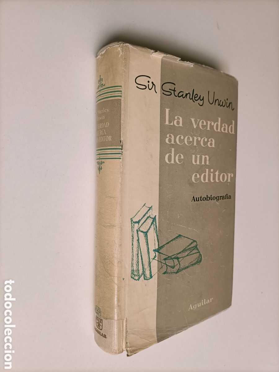 Livros em segunda m&atilde;o: La verdad acerca de un editor. Autobiograf&iacute;a Stanley Unwin