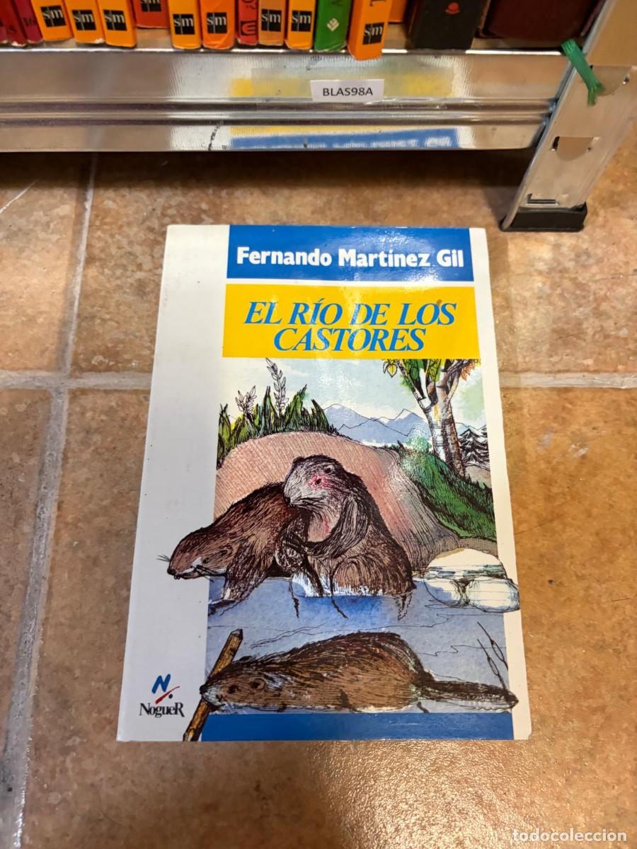 Libros de segunda mano: BLAS98A Fernando Mart&iacute;nez Gil, El r&iacute;o de los castores, Noguer