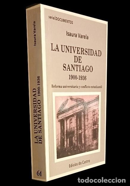 Libros de segunda mano: �M2407 - UNIVERSIDAD DE SANTIAGO [1900-1936]. REFORMA UNIVERSITARIA Y CONFLICTO ESTUDIANTIL. GALICIA