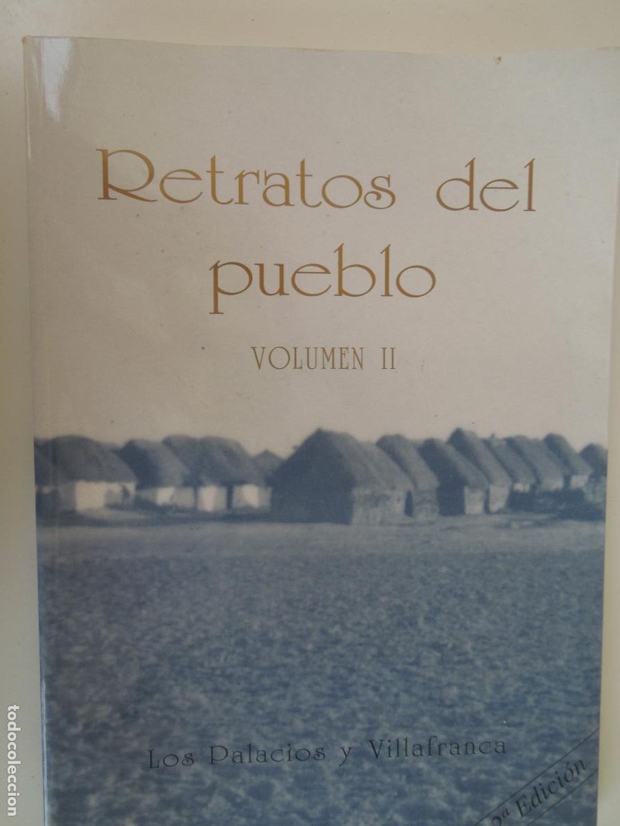 Libros de segunda mano: LOS PALACIOS Y VILLAFRANCA - RETRATOS DEL PUEBLO VOL II - JIMENEZ BERNAL, J.A.- HERRERA RODAS, MANUE