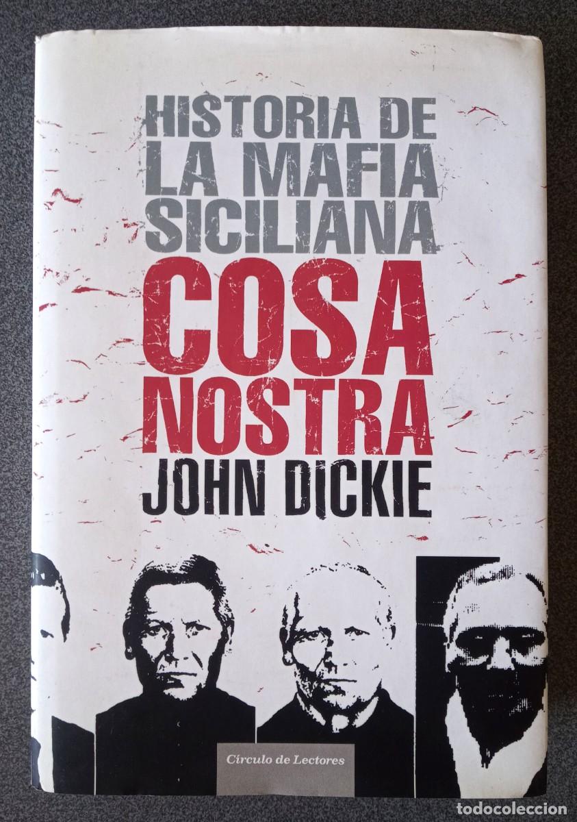 Libros de segunda mano: Historia De La Mafia Siciliana Cosa Nostra John Dickie