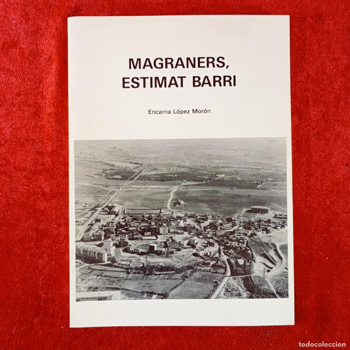 Libros de segunda mano: MAGRANERS, ESTIMAT BARRI - ENCARNA L&Oacute;PEZ MOR&Oacute;N - LLEIDA - 1994 / 3729