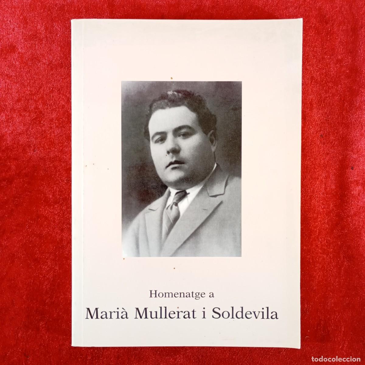 Libros de segunda mano: HOMENATGE A MARI&Agrave; MULLERAT I SOLDEVILA - 1997 - SANTA COLOMA DE QUERALT (1897-1936) ARBECA / 3746