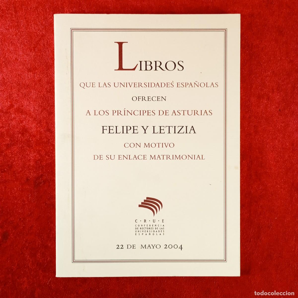 Libros de segunda mano: LIBROS QUE LAS UNIVERSIDADES ESPA&Ntilde;OLAS OFRECEN A LOS PR&Iacute;NCIPES DE ASTURIAS FELIPE Y LETIZIA / 3788