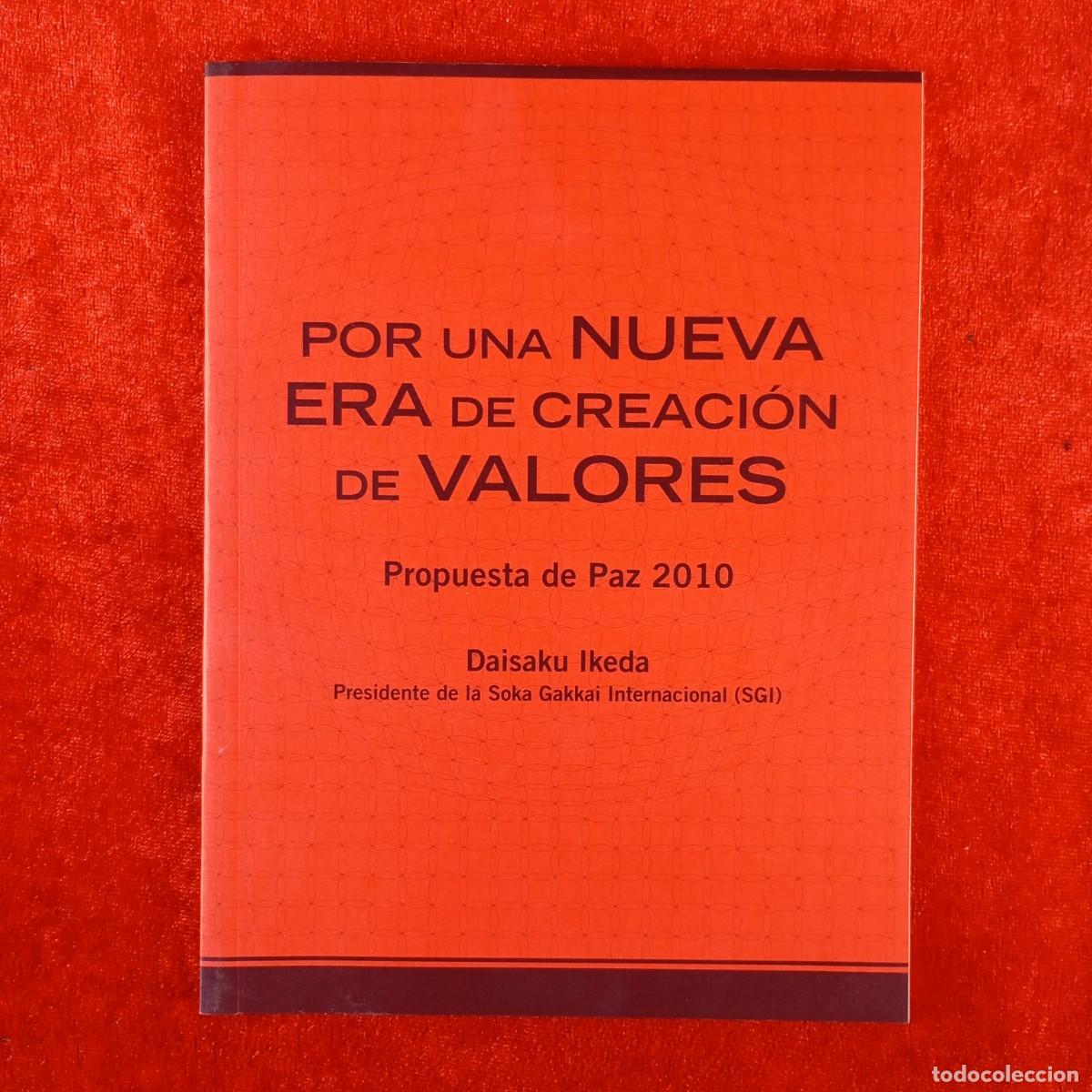 Libros de segunda mano: POR UNA NUEVA ERA DE CREACI&Oacute;N DE VALORES - PROPUESTA DE PAZ 2010 - DAISAKU IKEDA / 3799