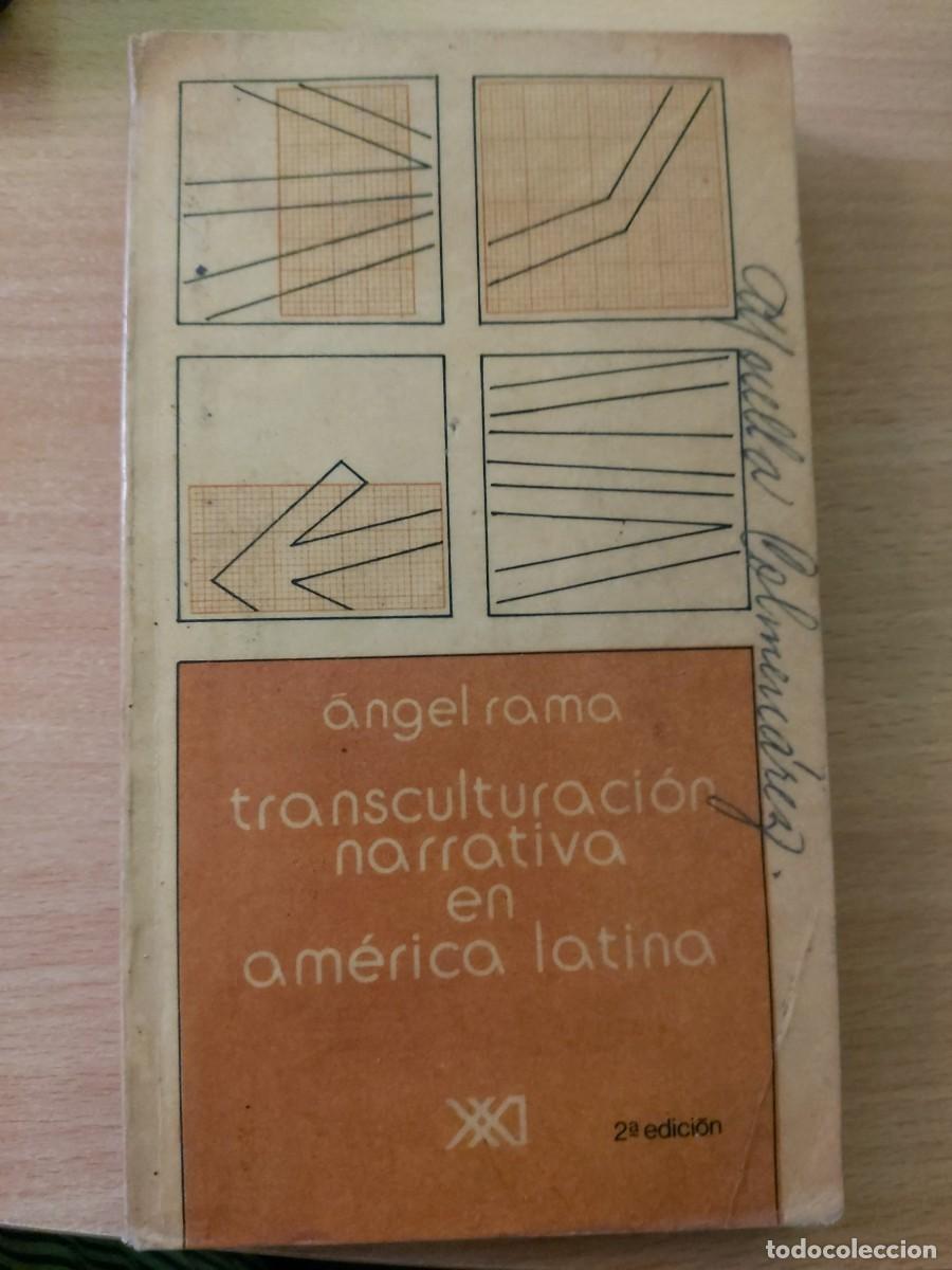 Libros de segunda mano: &rdquo;Transculturaci&oacute;n narrativa en Am&eacute;rica Latina&rdquo; - &Aacute;ngel Rama (Siglo XXI Editores, 2&ordf; ed. 1985)