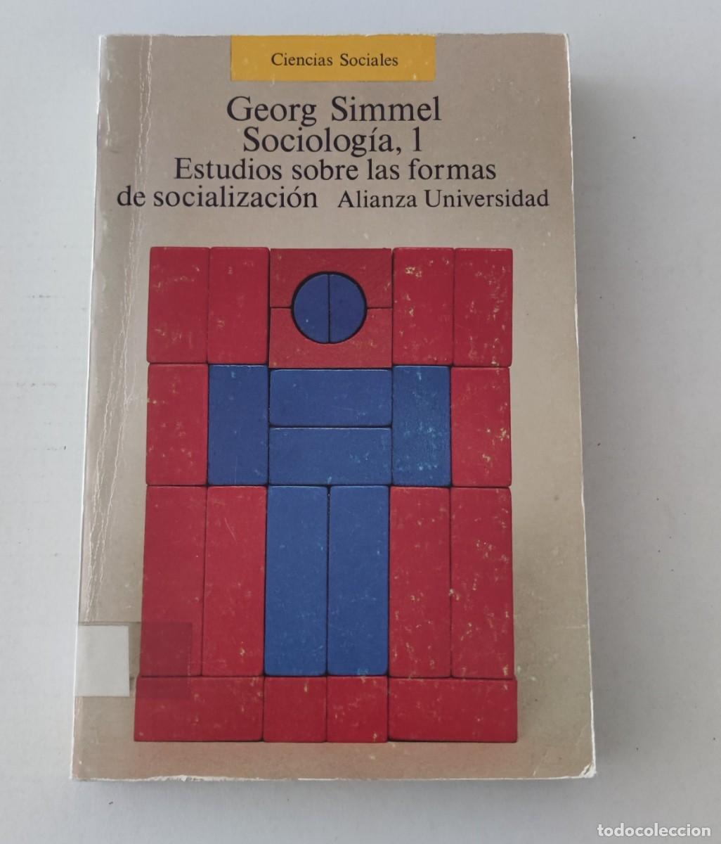 Libri di seconda mano: SOCIOLOG&Iacute;A 1 ESTUDIOS SOBRE LAS FORMAS DE SOCIALIZACI&Oacute;N - GEORG SIMMEL - ALIANZA UNIVERSIDAD