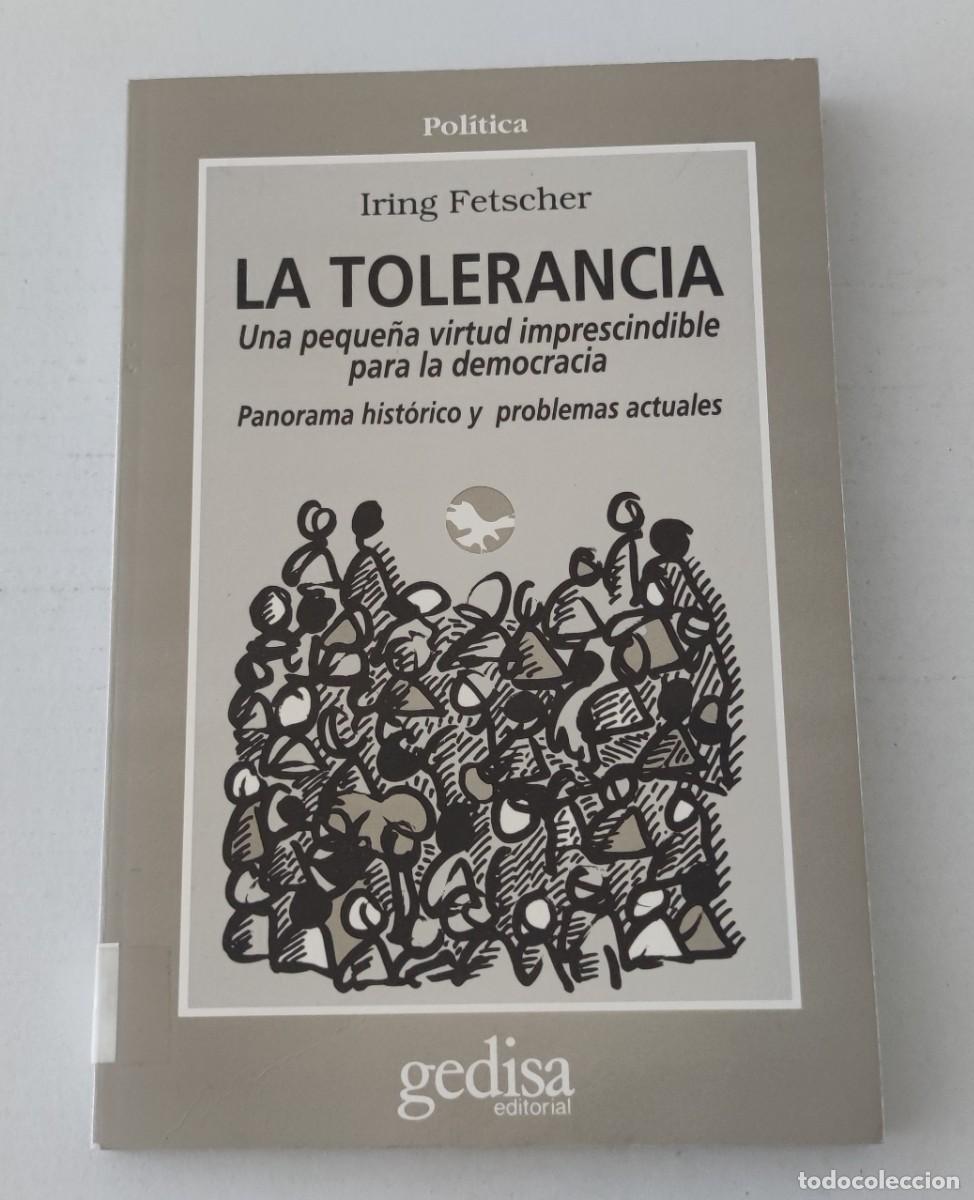 Libros de segunda mano: LA TOLERANCIA: UNA PEQUE&Ntilde;A VIRTUD IMPRESCINDIBLE - IRING FETSCHER - GEDISA