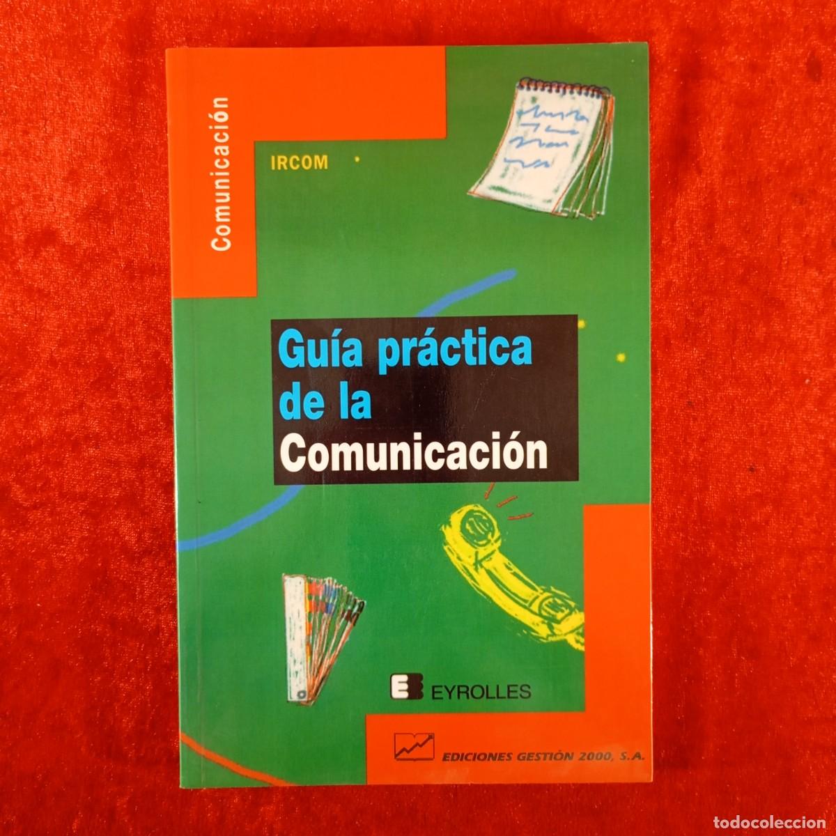 Gebrauchte B&uuml;cher: GU&Iacute;A PR&Aacute;CTICA DE LA COMUNICACI&Oacute;N - IRCOM - EYROLLES / 3864