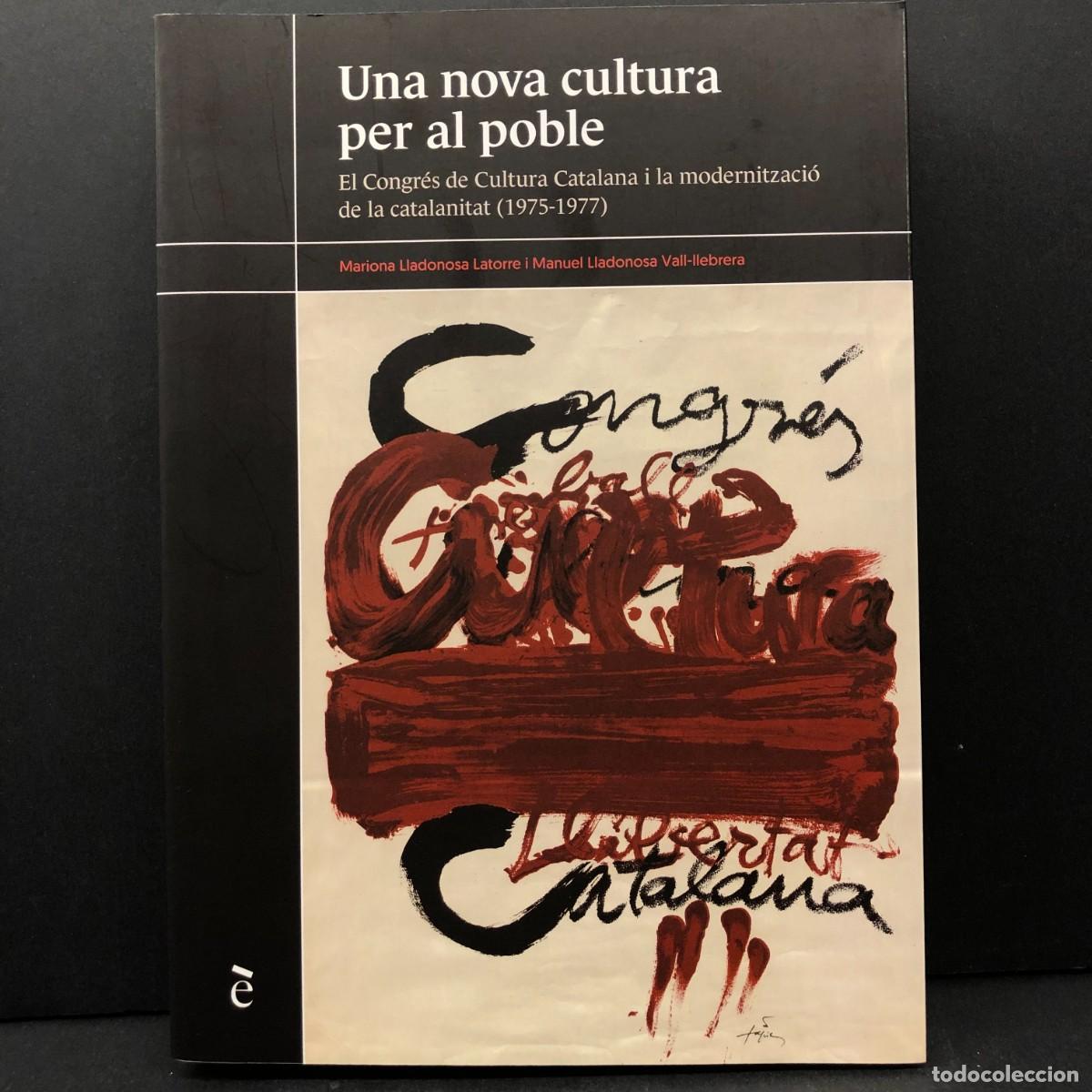 Libros de segunda mano: UNA NOVA CULTURA PER AL POBLE - EL CONGR&Eacute;S DE CULTURA CATALANA I LA MODERNITZACI&Oacute; CATALANITAT / 3881