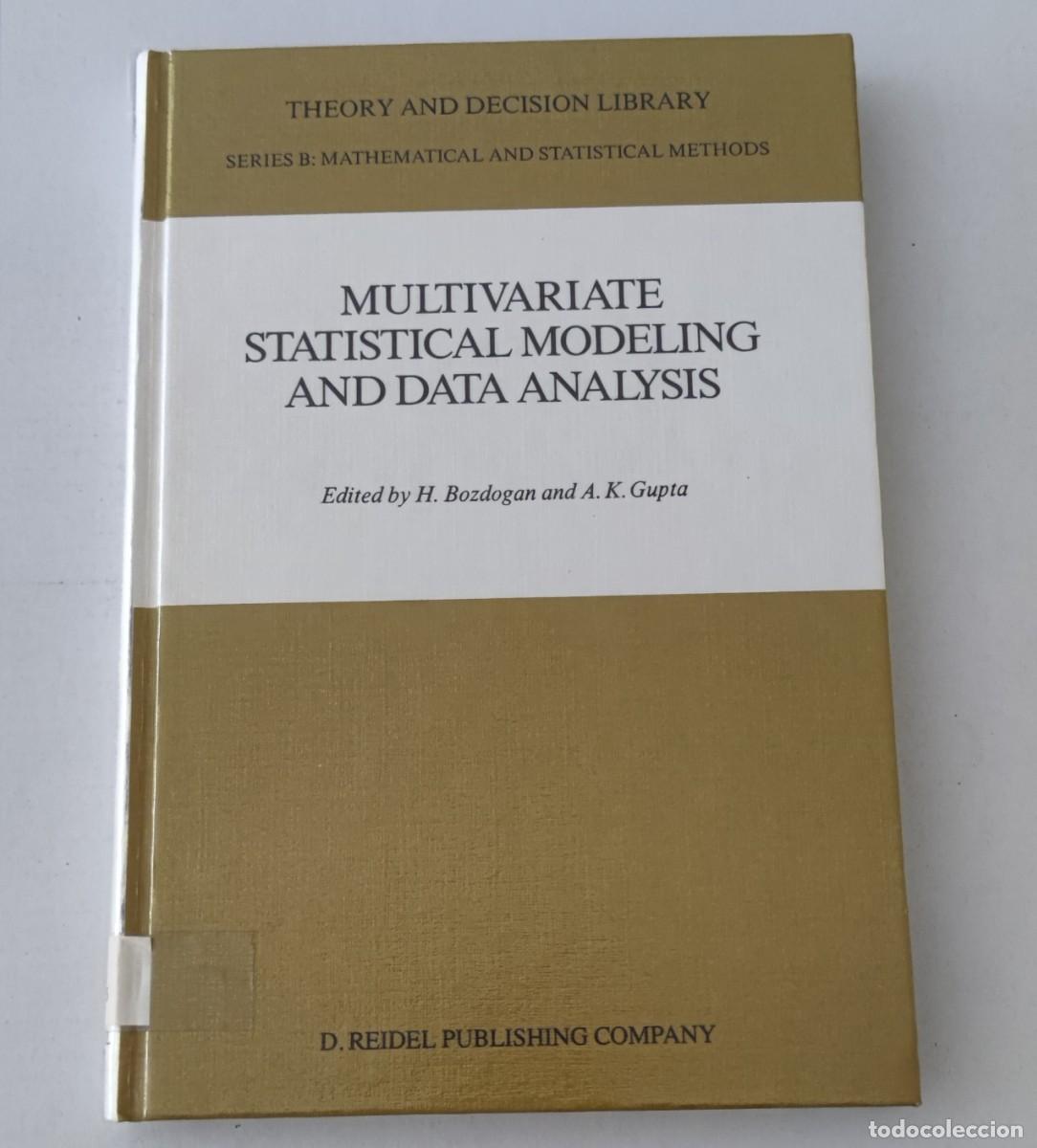 Libros de segunda mano: MULTIVARIATE STATISTICAL MODELING AND DATA ANALYSIS - BOZDOGAN / GUPTA - D. REIDEL