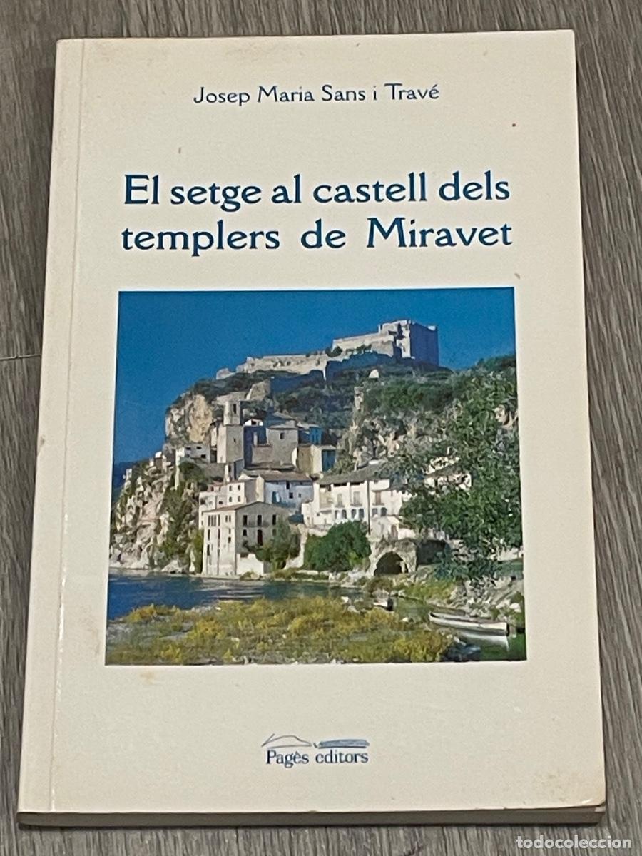 Livres d'occasion: EL SETGE AL CASTELL DELS TEMPLERS DE MIRAVET - JOSEP MARIA SANS I TRAV&Eacute; - ED.PAGES 1998