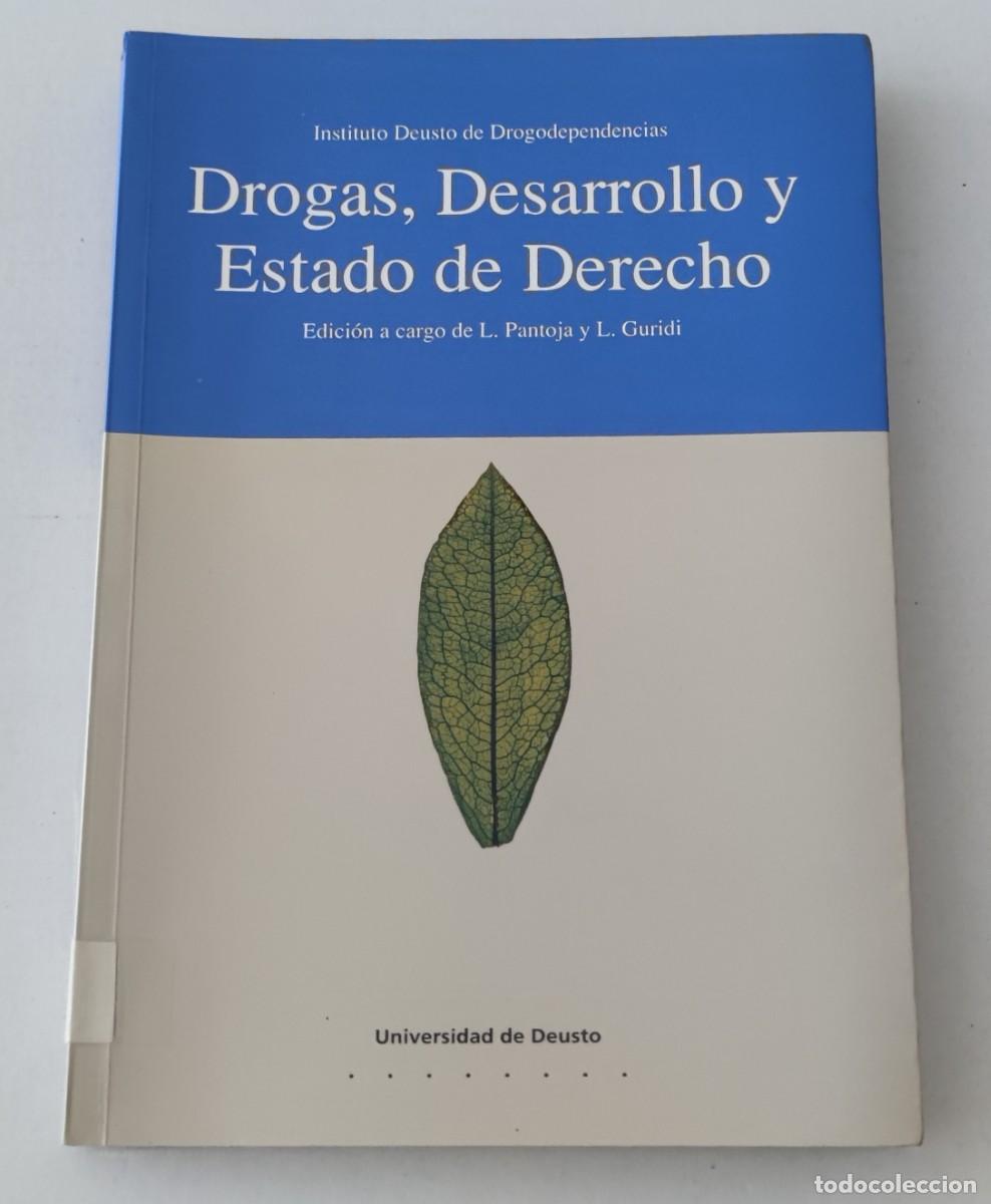 Libros de segunda mano: DROGAS, DESARROLLO Y ESTADO DE DERECHO - L. PANTOJA Y L. GURIDI - UNIVERSIDAD DE DEUSTO