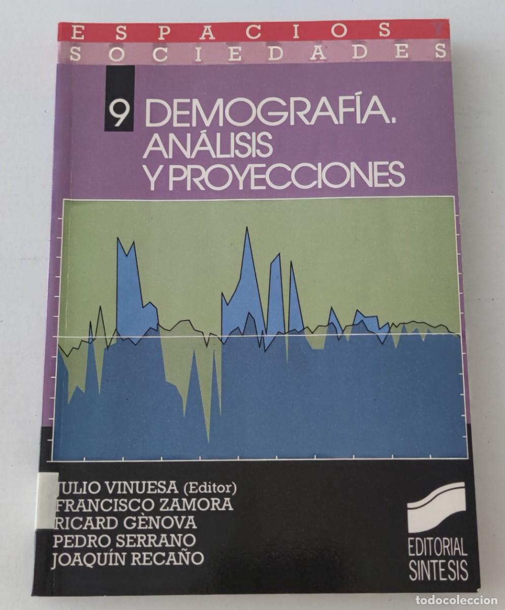 Libros de segunda mano: DEMOGRAF&Iacute;A: AN&Aacute;LISIS Y PROYECCIONES - JULIO VINUESA ET AL. - EDITORIAL S&Iacute;NTESIS