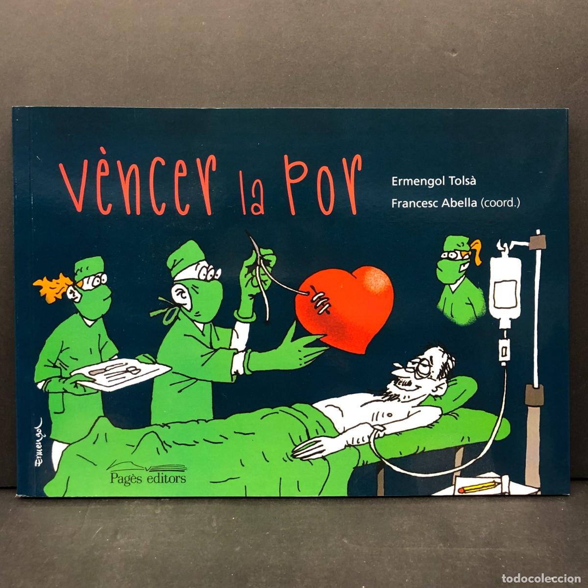 Libros de segunda mano: V&Egrave;NCER LA POR - ERMENGOL TOLS&Agrave; - FRANCESC ABELLA - DEDICAT PER L'ARTISTA I AUTOR AL DR. VI&Ntilde;AS / 3943