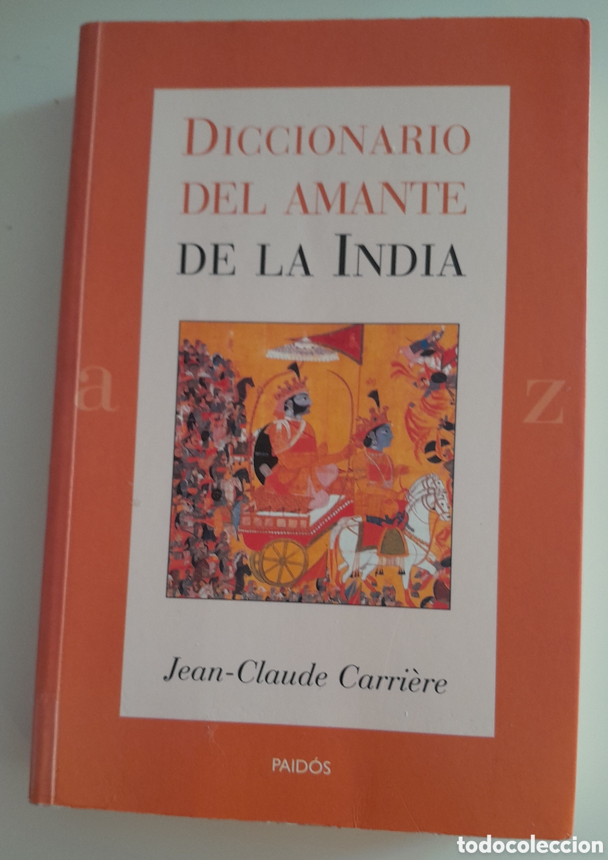 Libros de segunda mano: Diccionario del amante de la India.Jean Claude Carriere. Paid&oacute;s