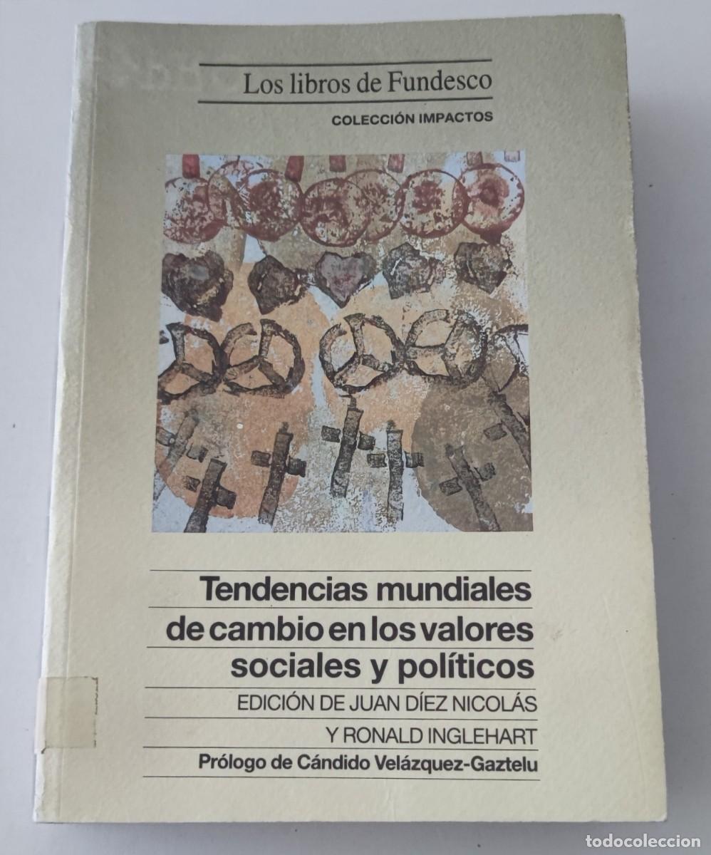 Libros de segunda mano: TENDENCIAS MUNDIALES DE CAMBIO EN LOS VALORES SOCIALES Y POL&Iacute;TICOS - JUAN D&Iacute;EZ NICOL&Aacute;S / RONALD INGL