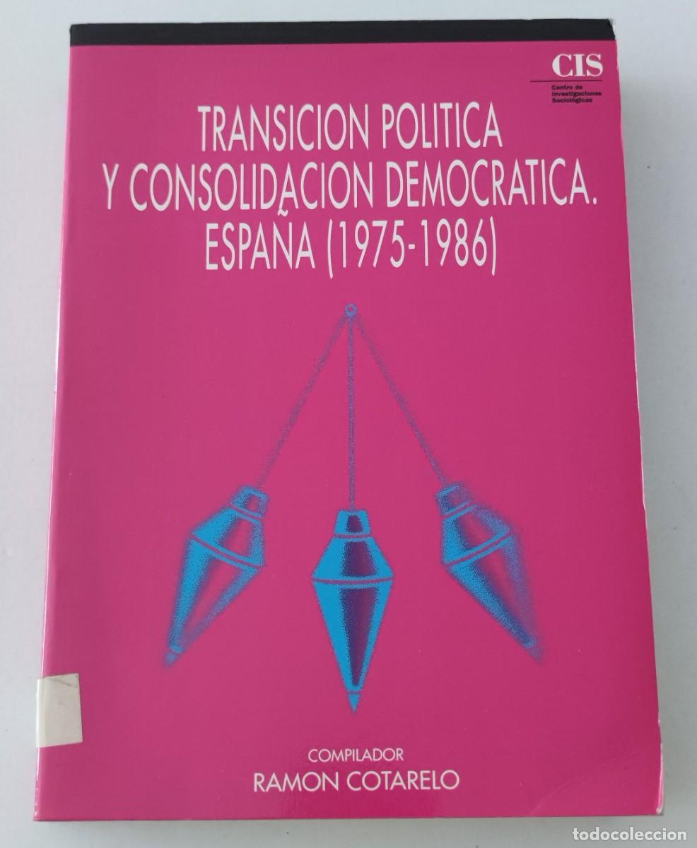 Libros de segunda mano: TRANSICI&Oacute;N POL&Iacute;TICA Y CONSOLIDACI&Oacute;N DEMOCR&Aacute;TICA (1975-1986) - RAM&Oacute;N COTARELO - CIS