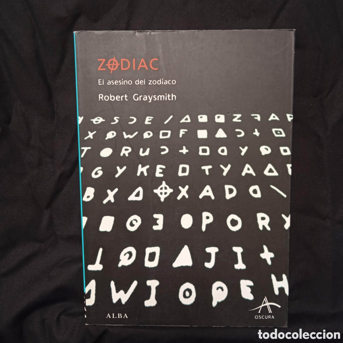 Libros de segunda mano: ZODIAC EL ASESINO DEL ZODIACO - ROBERT GRAYSMITH - ALBA 2007