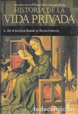 Libros de segunda mano: HISTORIA DE LA VIDA PRIVADA - 2. DE LA EUROPA FEUDAL AL RENACIMIENTO - A-H-2132