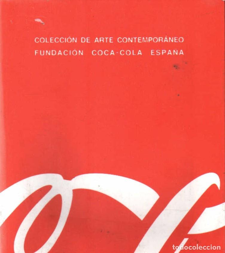 Libros de segunda mano: COLECCI&Oacute;N DE ARTE CONTEMPOR&Aacute;NEO FUNDACI&Oacute;N COCA-COLA ESPA&Ntilde;A. A-ART-5127