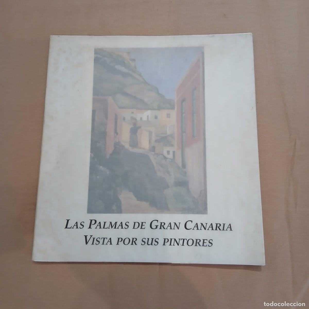 Libros de segunda mano: Libro las palmas de gran Canarias vista por sus pintores