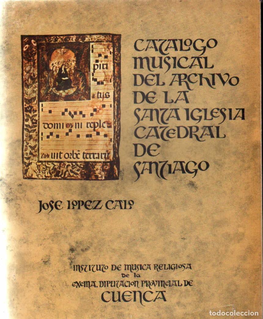 Libros de segunda mano: CATALOGO MUSICAL DEL ARCHIVO DE LA SANTA IGLESIA CATEDRAL DE SANTIAGO. A-LGALI-185