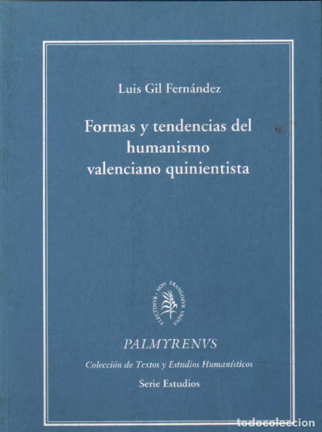 Libros de segunda mano: FORMAS Y TENDENCIAS DEL HUMANISMO VALENCIANO QUINENTISTA. A-LHVA-185
