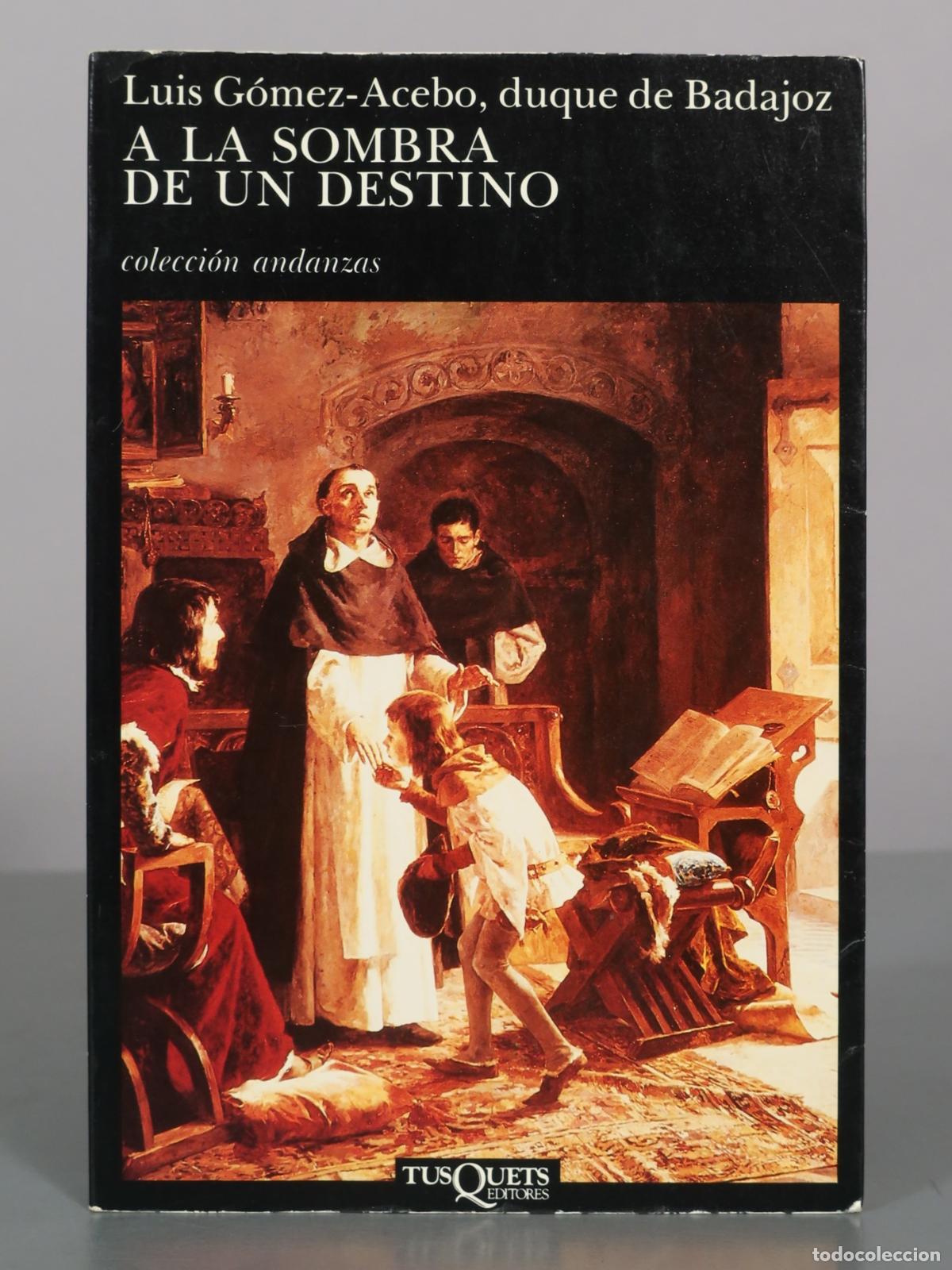 Libros de segunda mano: A la sombra de un destino - Luis G&oacute;mez-Acebo - Tusquets Editores