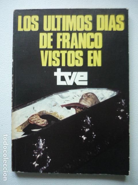 Libros de segunda mano: LOS &Uacute;LTIMOS DIAS DE FRANCO VISTOS EN TVE